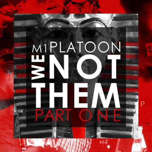 wenotfopy m1 platoon   we not them, part one [the mixtape].