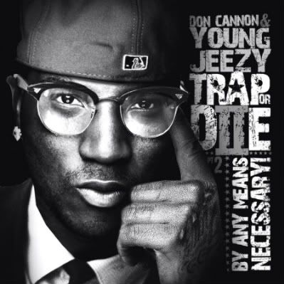 Don Cannon & Young Jeezy – Trap Or Die II (By Any Means Necessary)