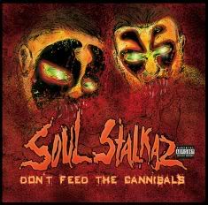 Soul Stalkaz - Don't Feed the Cannibals (2010)