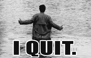 i quit